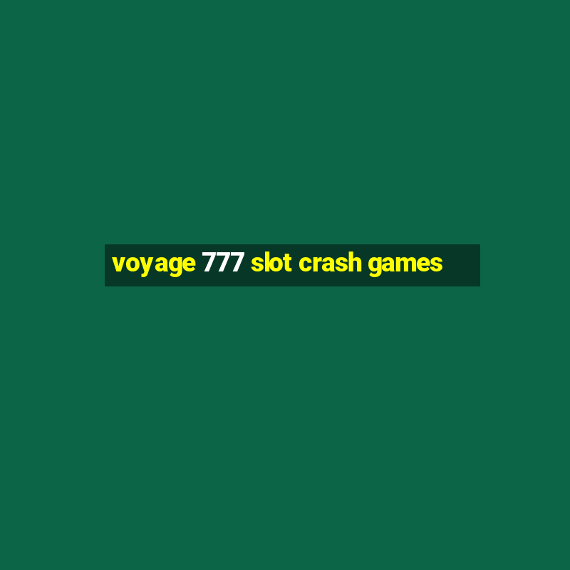 voyage 777 slot crash games