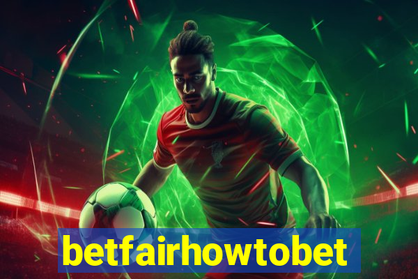 betfairhowtobet