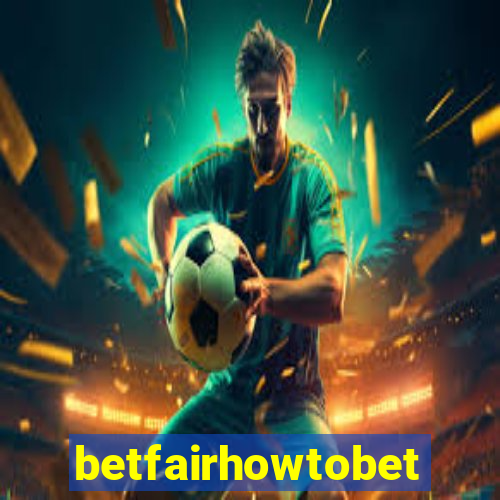 betfairhowtobet