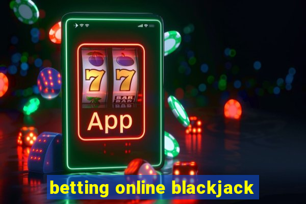 betting online blackjack