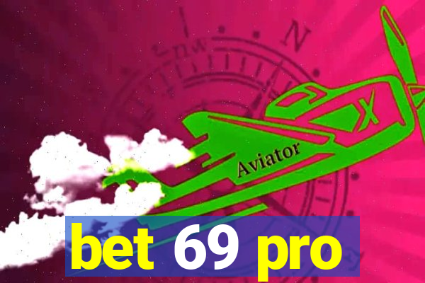 bet 69 pro