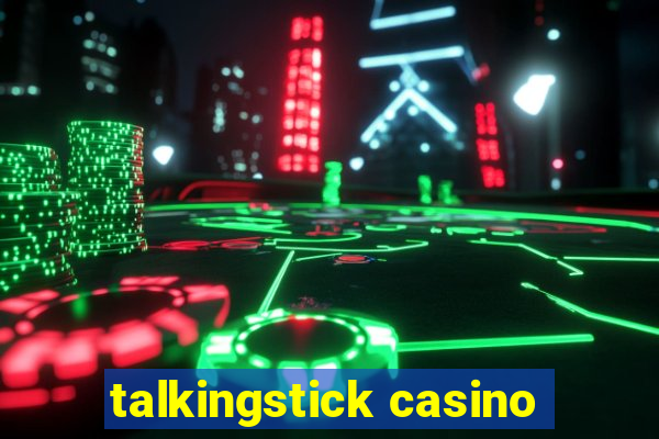 talkingstick casino