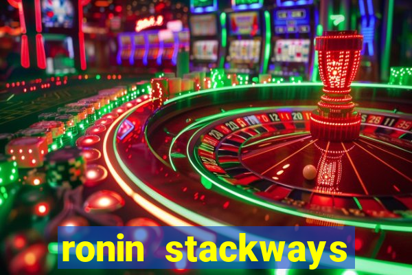 ronin stackways slot free play