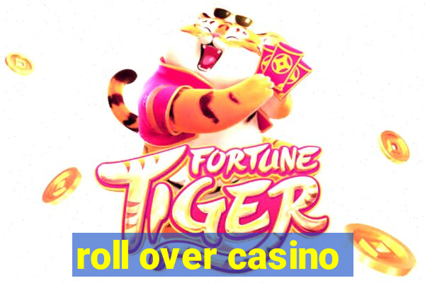 roll over casino