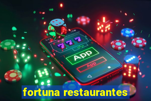 fortuna restaurantes