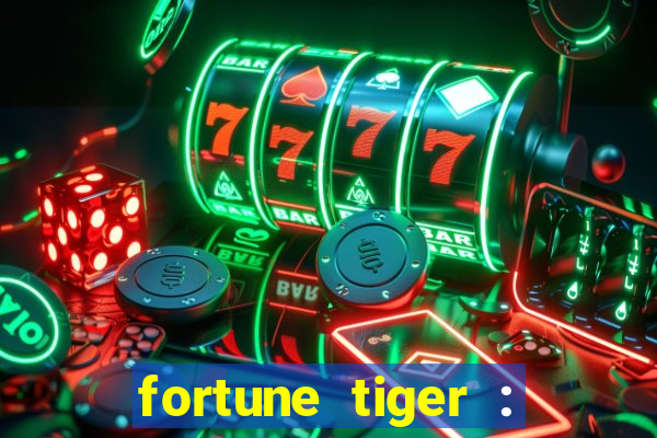 fortune tiger : jogo do tigre