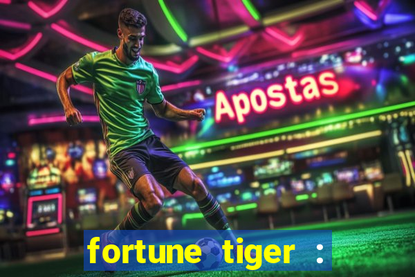 fortune tiger : jogo do tigre