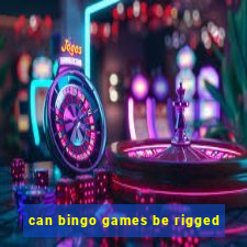 can bingo games be rigged