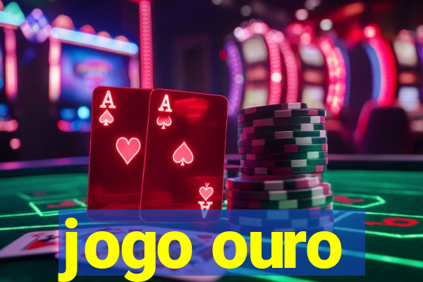 jogo ouro