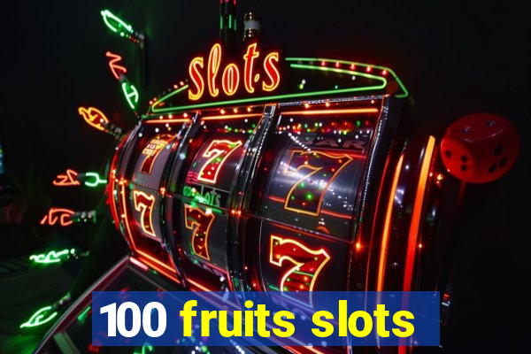 100 fruits slots