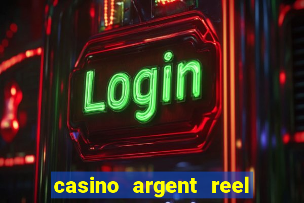 casino argent reel en ligne