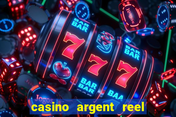 casino argent reel en ligne