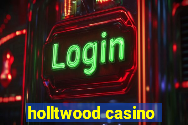 holltwood casino