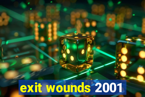 exit wounds 2001