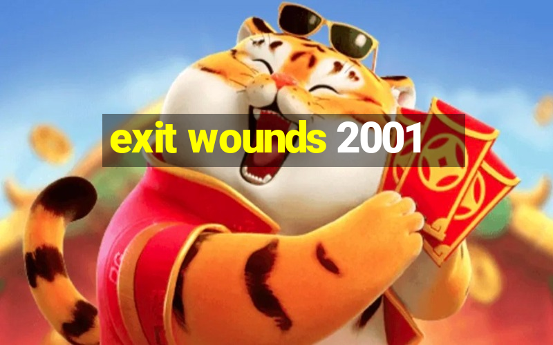 exit wounds 2001