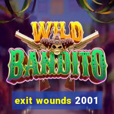 exit wounds 2001