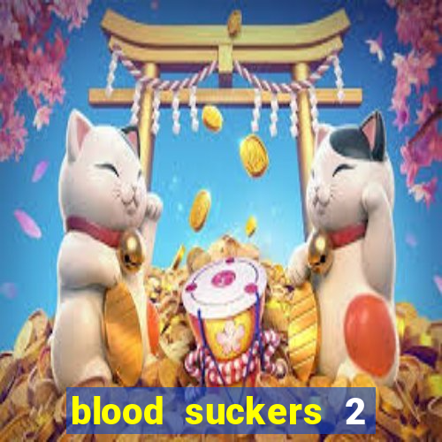 blood suckers 2 slot free play