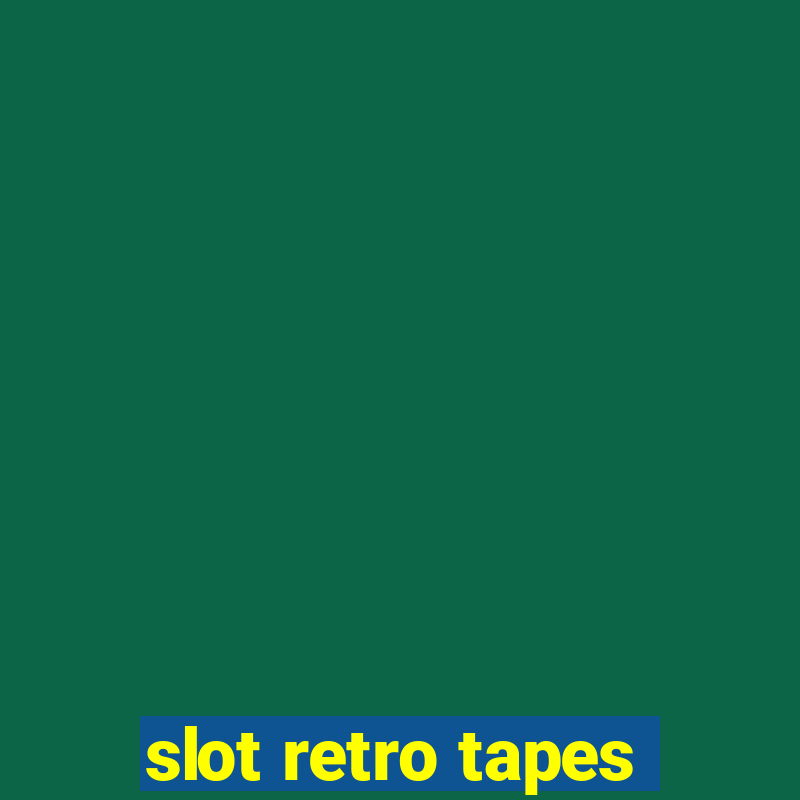 slot retro tapes