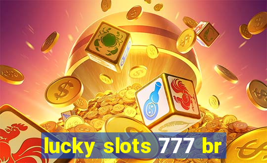 lucky slots 777 br