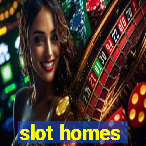 slot homes