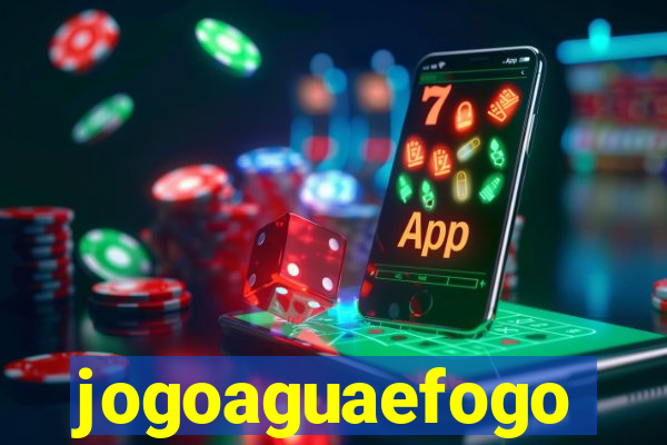 jogoaguaefogo