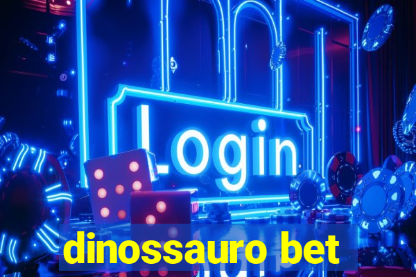 dinossauro bet