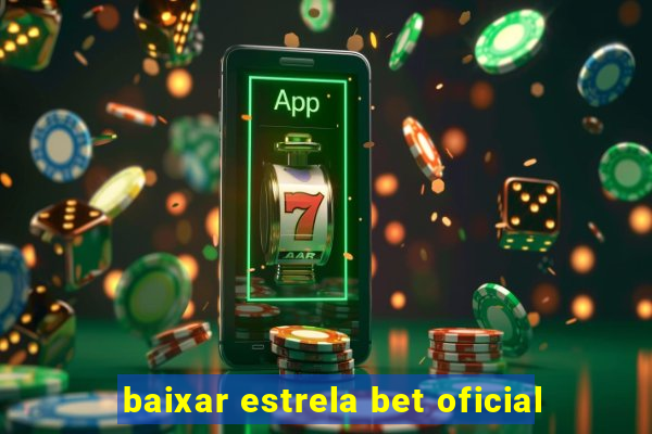 baixar estrela bet oficial