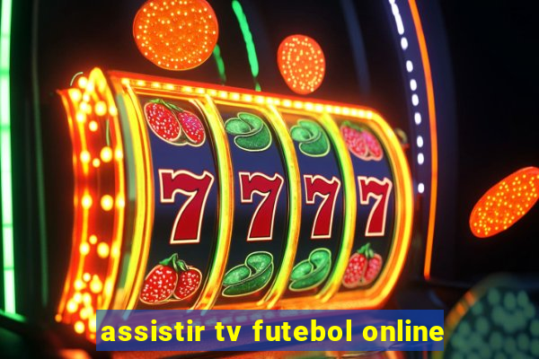 assistir tv futebol online