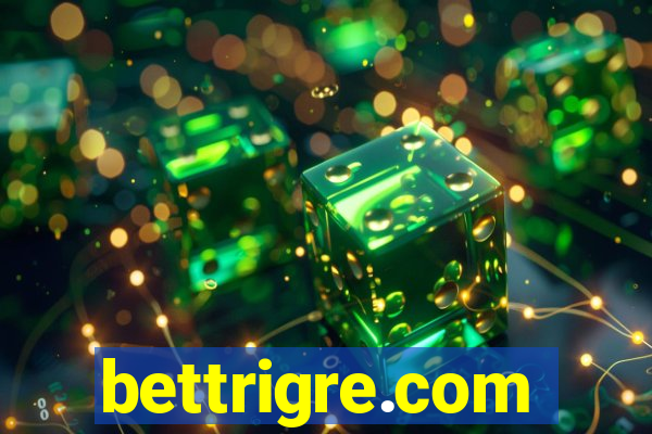 bettrigre.com