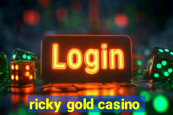 ricky gold casino