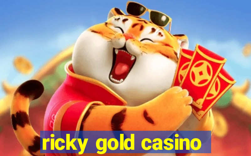 ricky gold casino