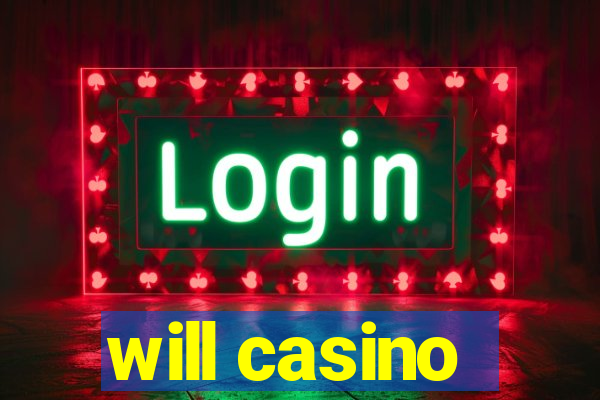 will casino