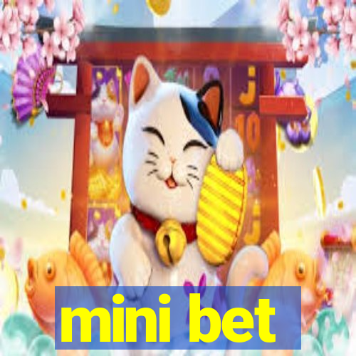 mini bet