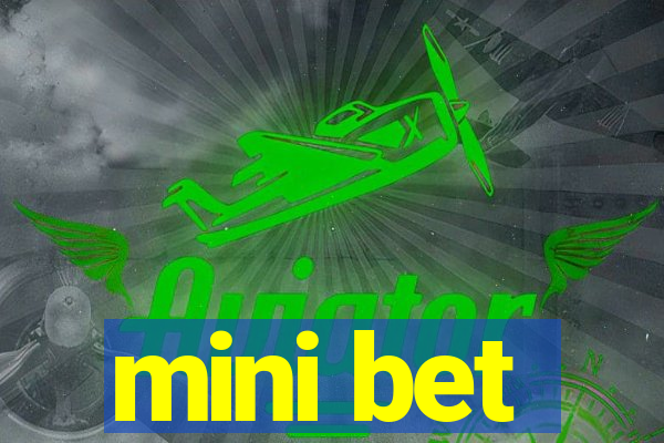 mini bet