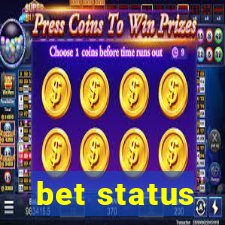 bet status