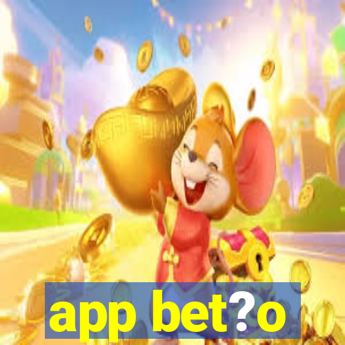 app bet?o