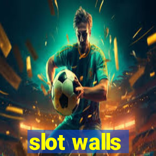 slot walls