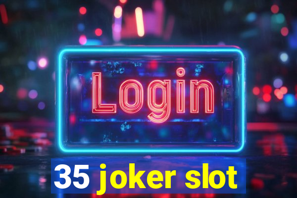 35 joker slot