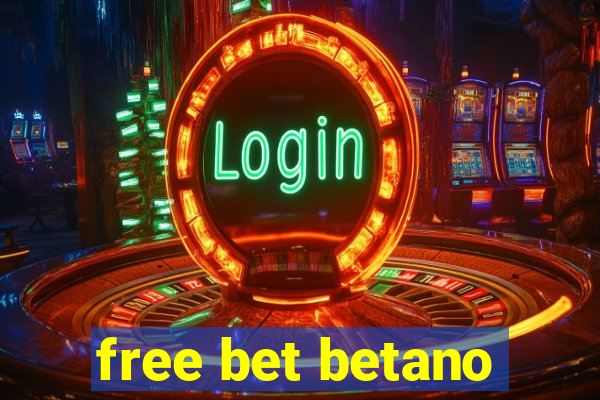 free bet betano