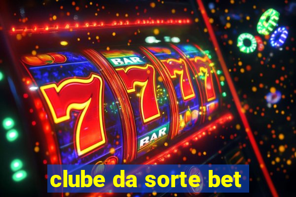 clube da sorte bet