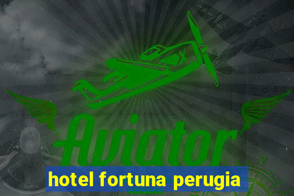 hotel fortuna perugia