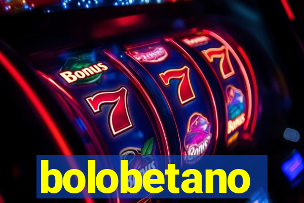 bolobetano