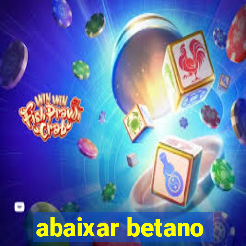 abaixar betano