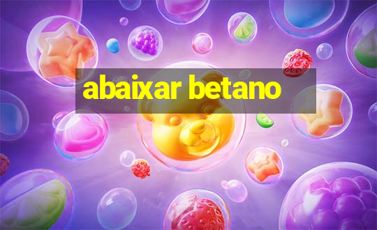 abaixar betano