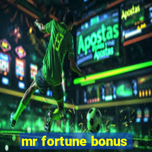 mr fortune bonus