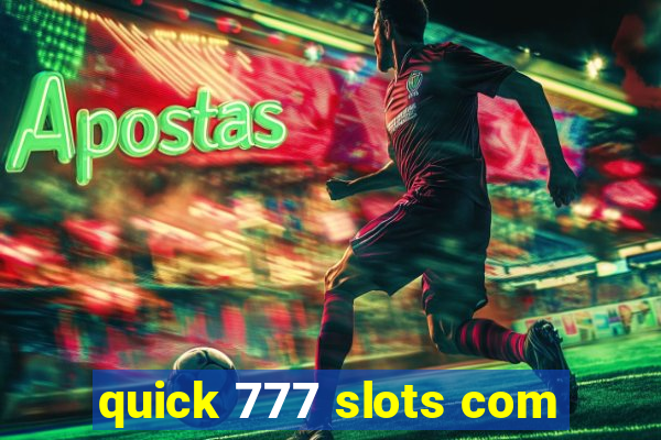 quick 777 slots com