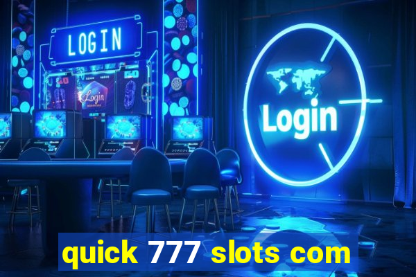 quick 777 slots com