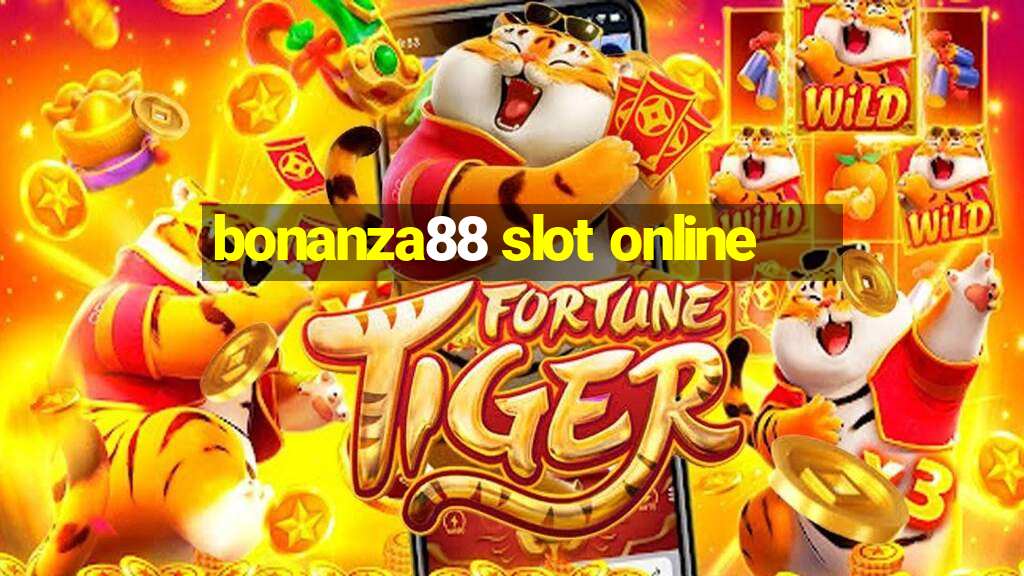 bonanza88 slot online