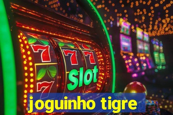 joguinho tigre