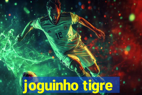 joguinho tigre